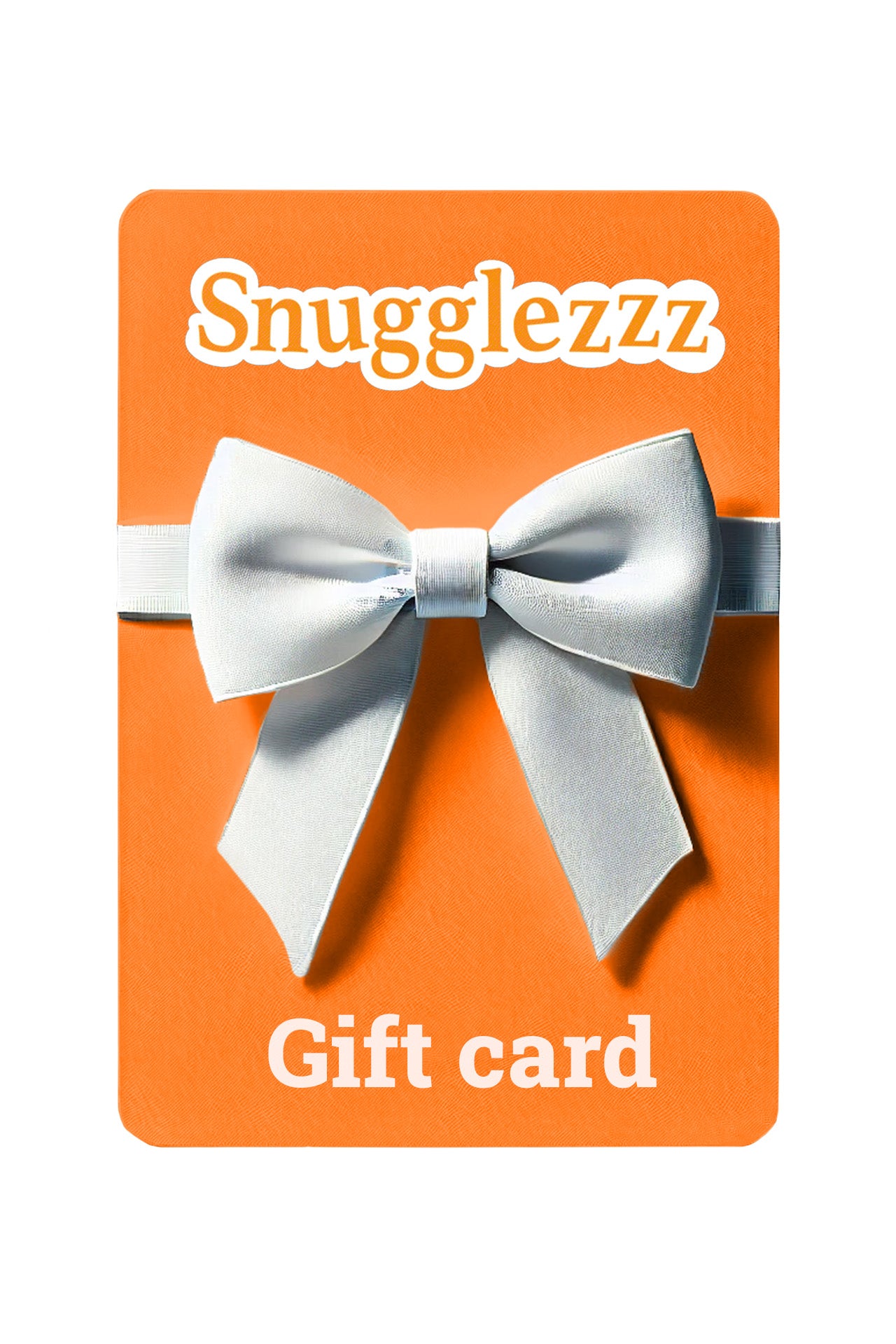 Snugglezzz gift card for a unique gift, choose from our exclusive collection or introduce someone to our special products